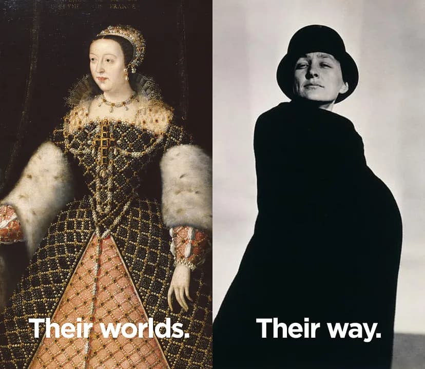 Side by side images with Catherine de’ Medici on the left and Georgia O’Keeffe on the right. "Their worlds." written on the left, "Their way." on the right.