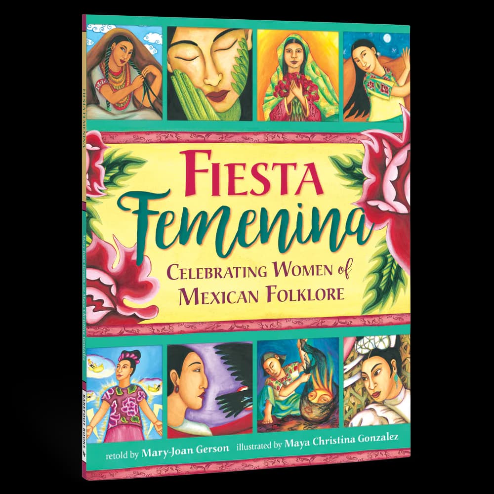 A book depicting various women from Mexican folklore with the title reading "Fiesta Femenina: Celebrating Women of Mexican Folklore"